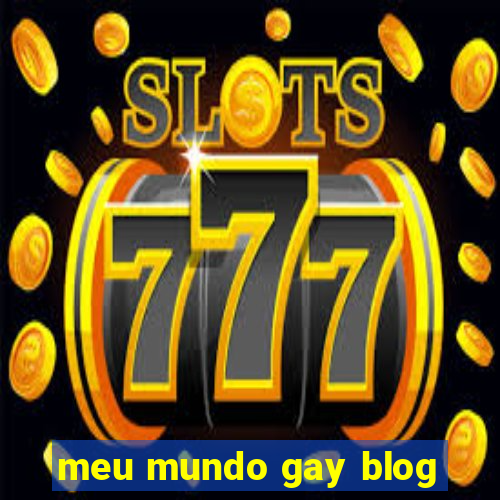 meu mundo gay blog